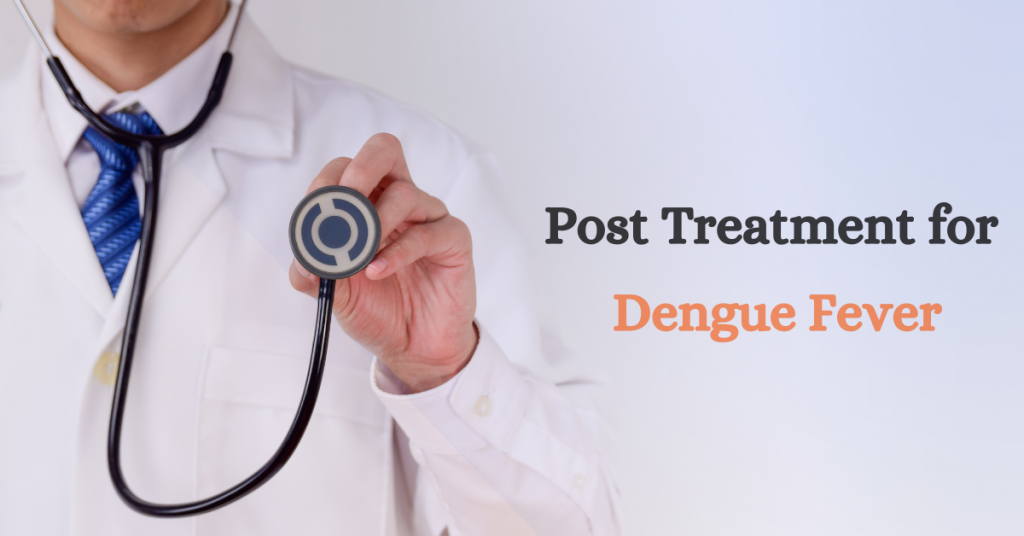 What do doctors post treatment for dengue fever? Sri