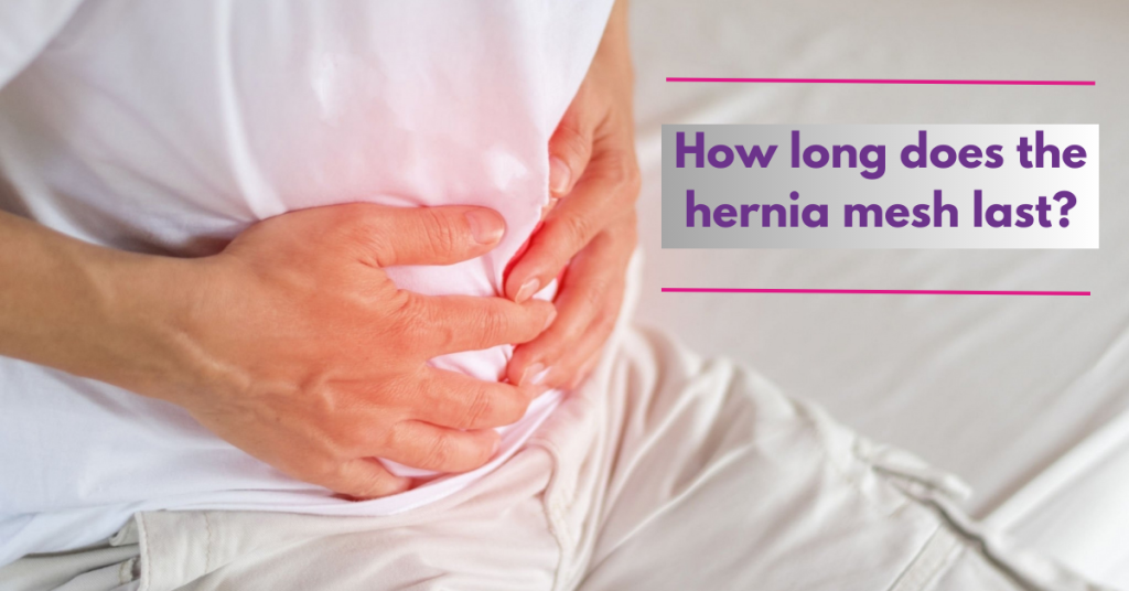 How long does the hernia mesh last? Sri Ramakrishna Hospital