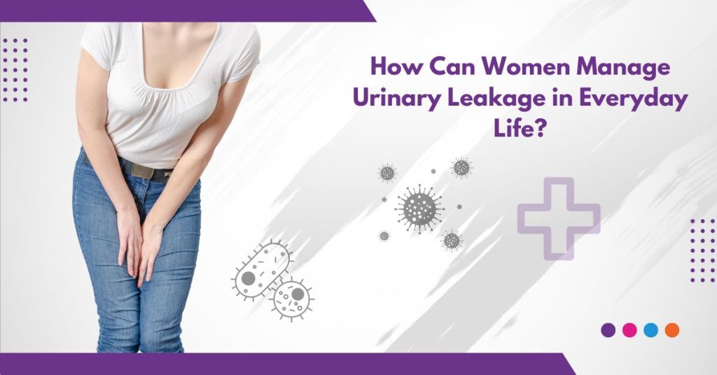 How can women manage urinary leakage in Everyday Life? Sri