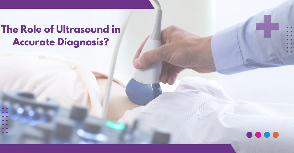 The Role of Ultrasound in Accurate Diagnosis?