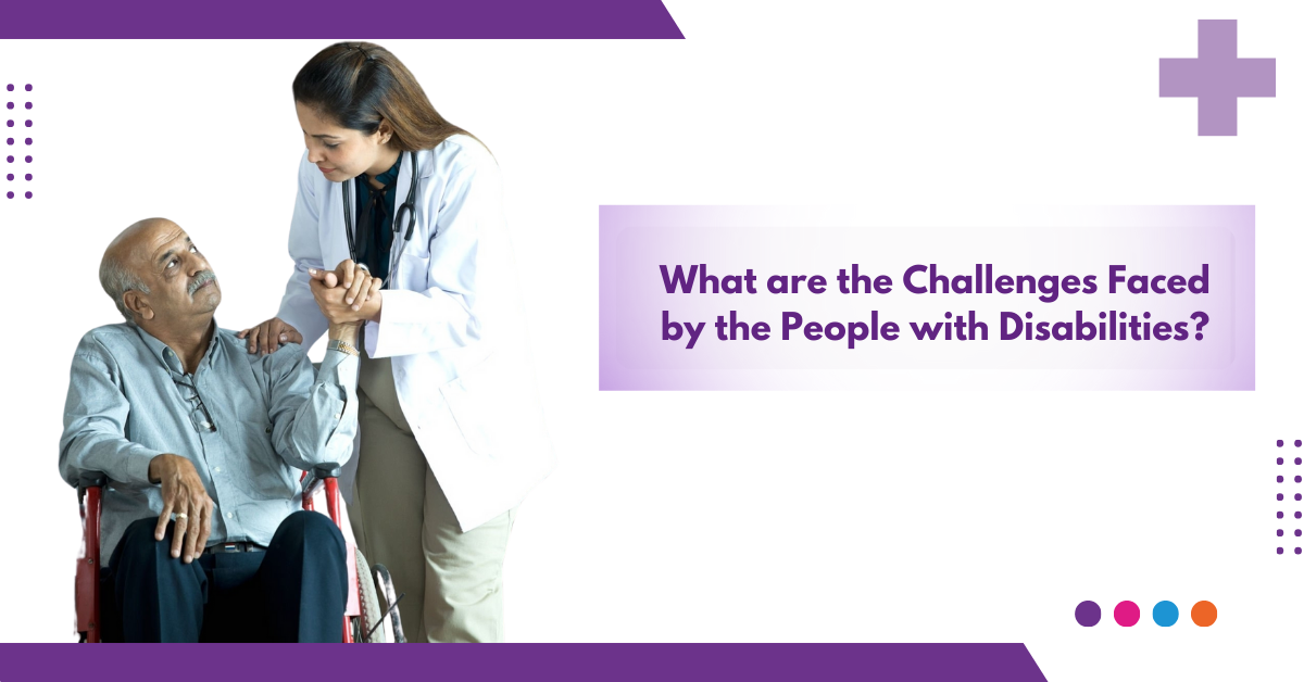What are the Challenges Faced by the People with Disabilities?