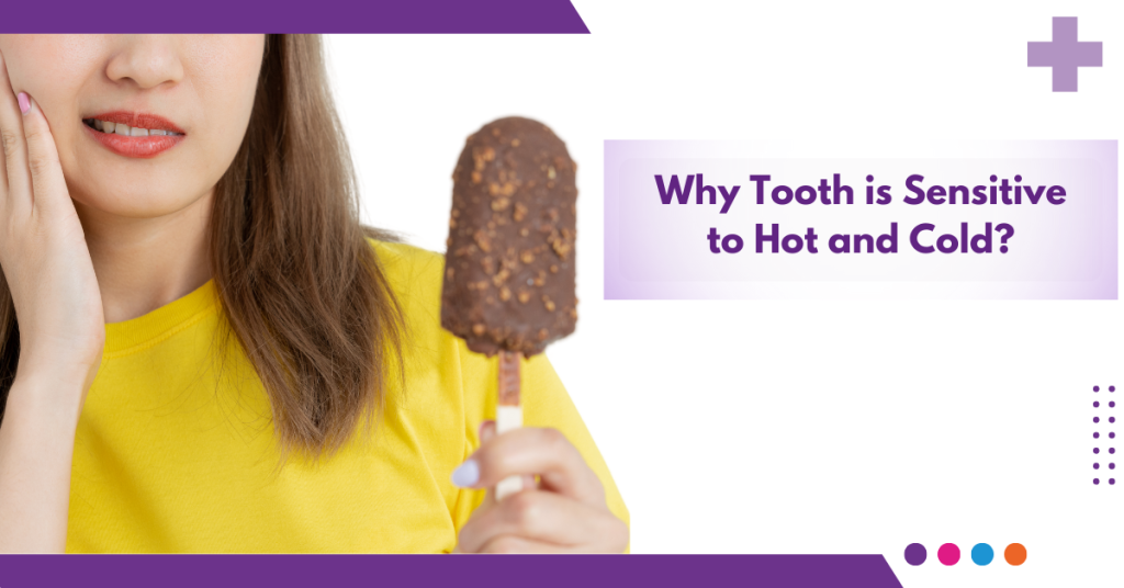 Why Tooth is Sensitive to Hot and Cold?