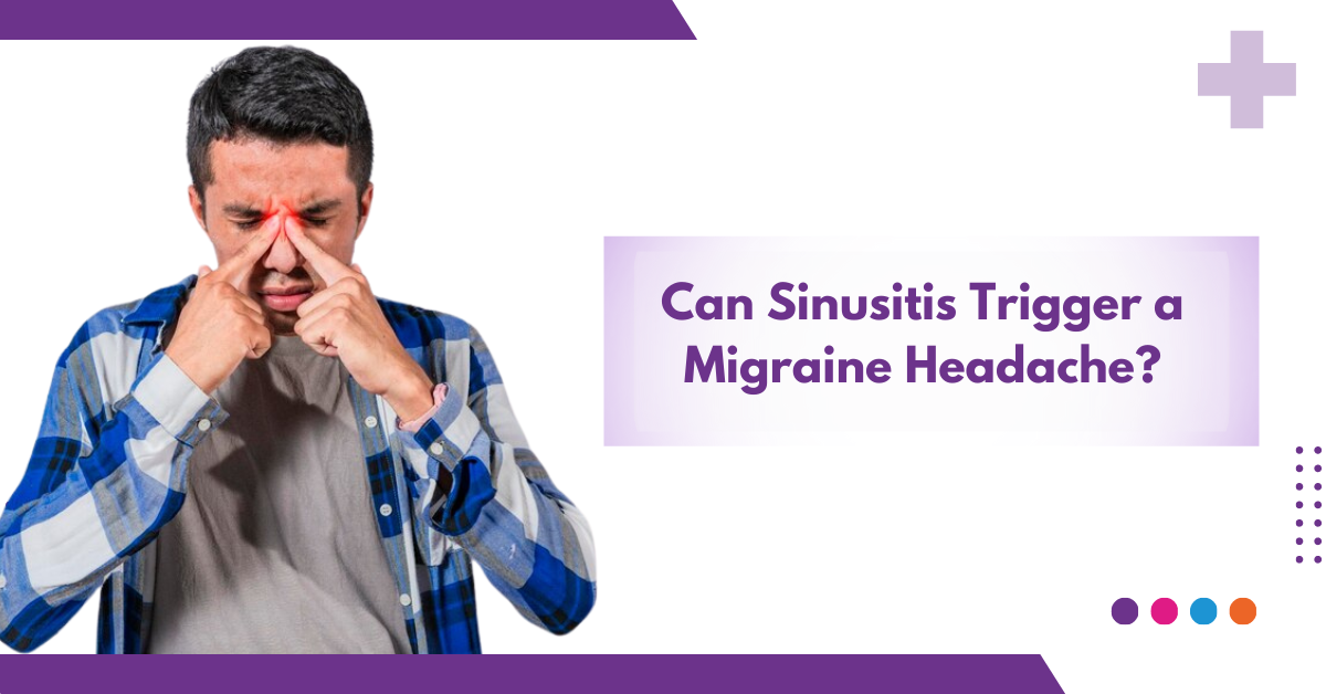 Can Sinusitis Trigger a Migraine Headache?