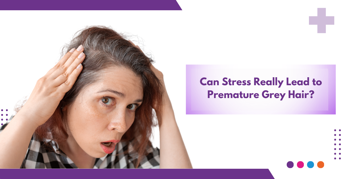 Can Stress Really Lead to Premature Grey Hair?