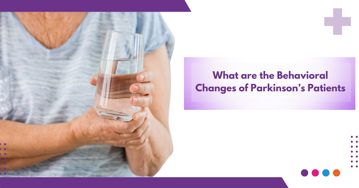 What are the Behavioral Changes of Parkinson’s Patients