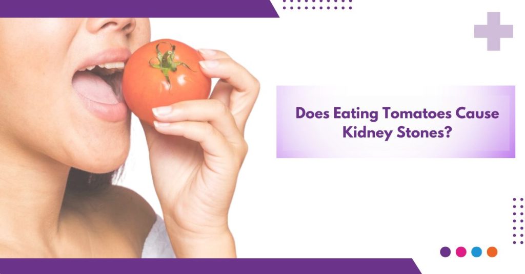 Does Eating Tomatoes Cause Kidney Stones?