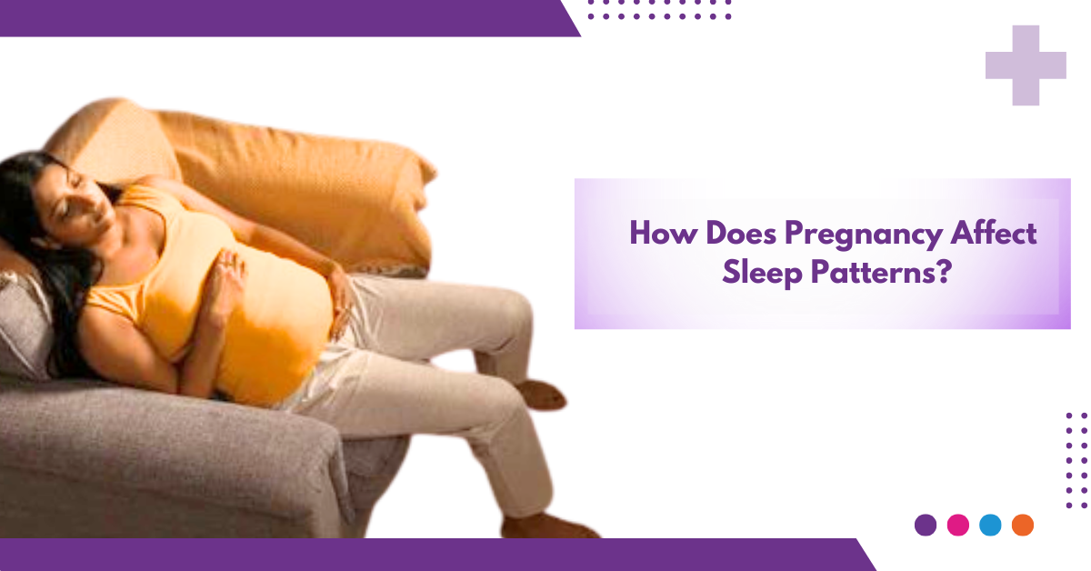How Does Pregnancy Affect Sleep Patterns?
