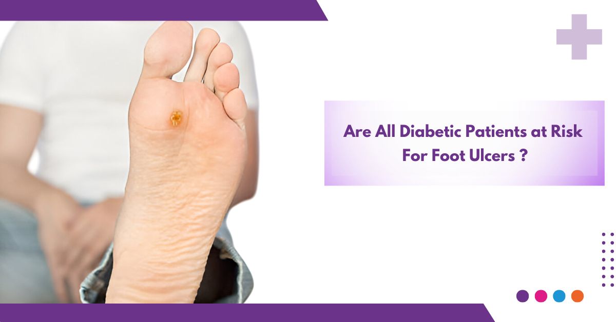 Are All diabetic Patients at Risk for Foot Ulcers ?