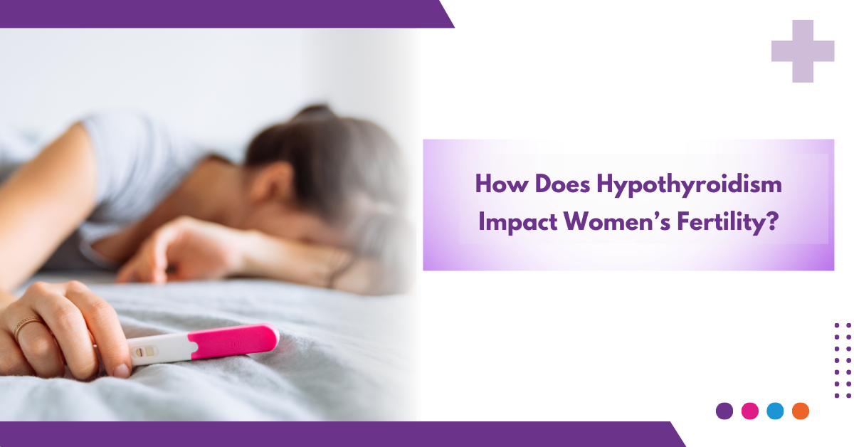 Hypothyroidism and infertility in women