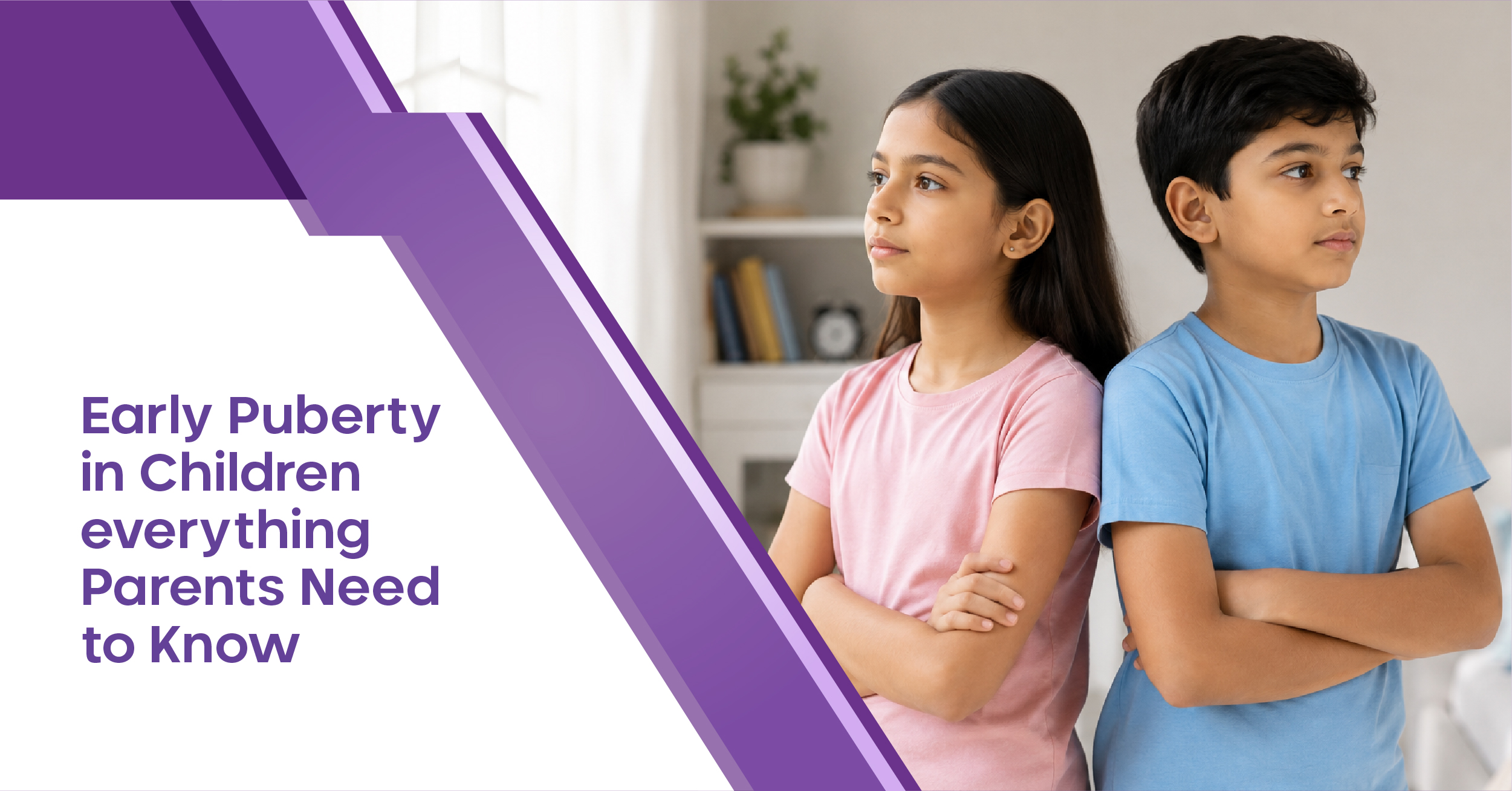 Early Puberty in Children: Everything Parents Need to Know