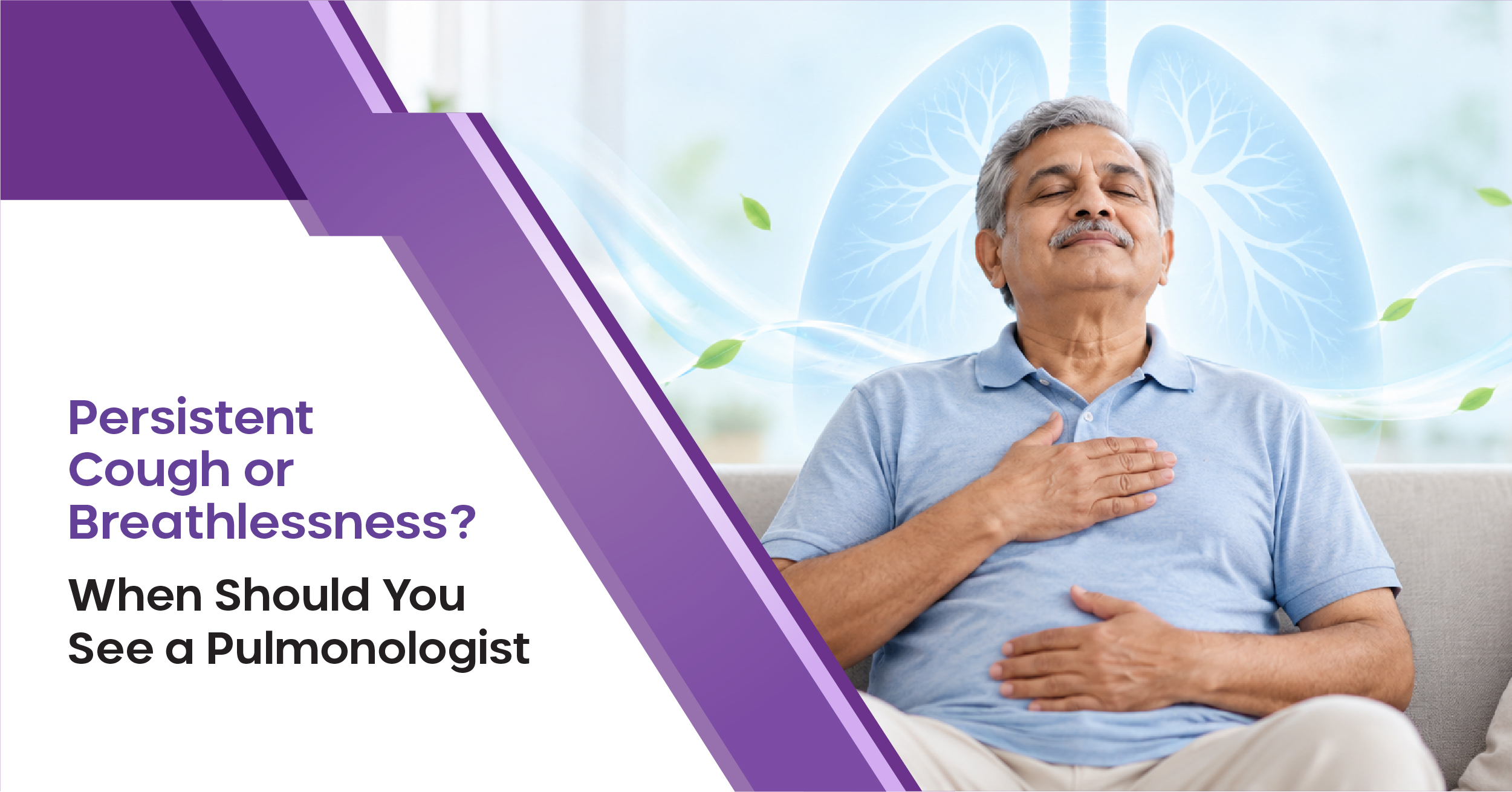 Persistent Cough or Breathlessness? When Should You See a Pulmonologist?